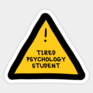 ⚠️Tired Psychology Student⚠️ Sticker